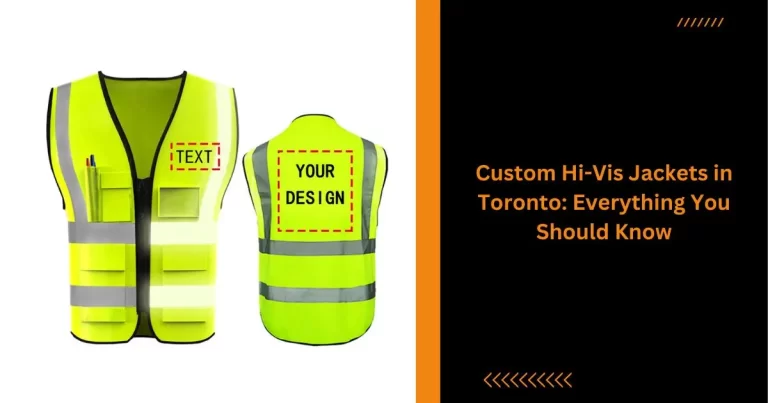 Custom Hi-Vis Jackets in Toronto Everything You Should Know