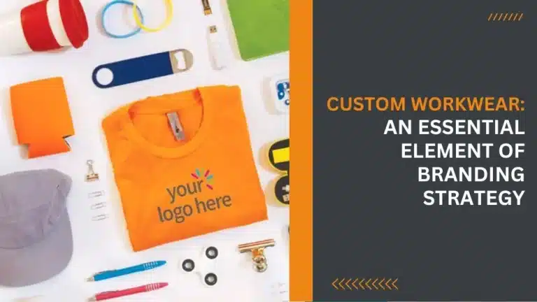 Custom Workwear An Essential Element of Branding Strategy